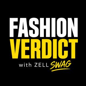 Fashion Verdict with ZellSwag