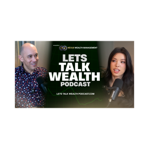 Lets Talk Wealth Podcast - Hosted by Robert Montes, CPFA® and Josie Allred