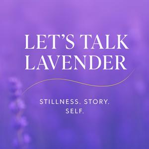 Let's Talk Lavender