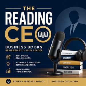 The Reading CEO — Business Books Reviewed by C-Suite Leader