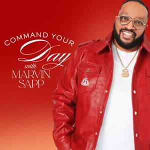 Command Your Day w/ Marvin Sapp