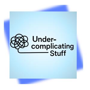 UndercomplicatingStuff