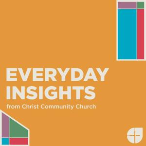 Everyday Insights from Christ Community Church