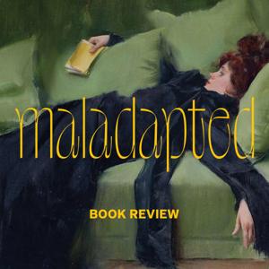 The Maladapted Book Review Podcast