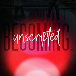 becoming: Unscripted