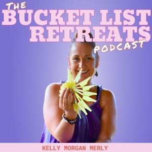Bucket List Retreats - The Podcast