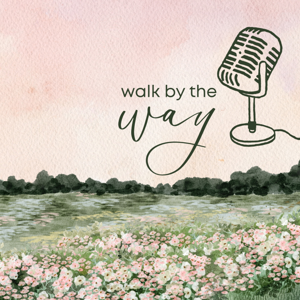 Walk by the Way