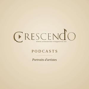 Les podcasts de Crescendo Magazine — Portraits d'artistes