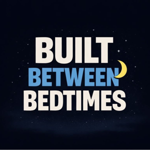 Built Between Bedtimes