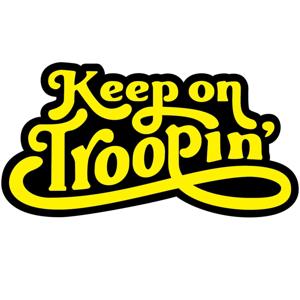 KEEP ON TROOPING