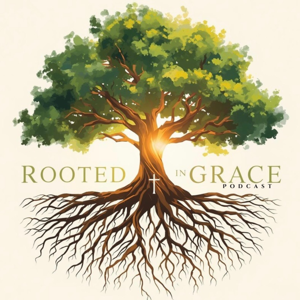 Rooted in Grace