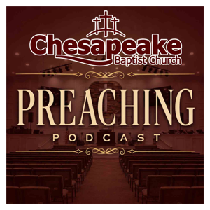 Chesapeake Baptist Church Sermons