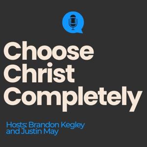 Choose Christ Completely