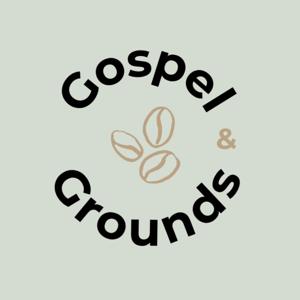 Gospel & Grounds