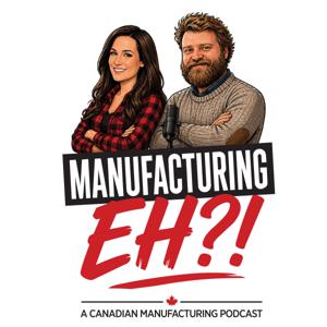 Manufacturing, Eh?!