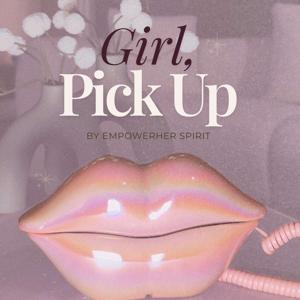 Girl, Pick Up