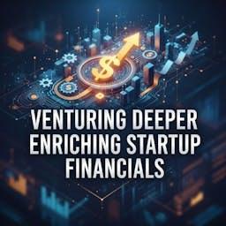 Venturing Deeper Enriching Startup Financials