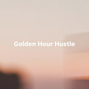 Golden Hour Hustle