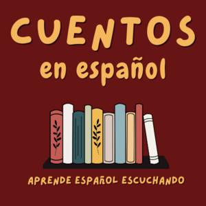 Cuentos en Español (Learn Spanish by Listening)
