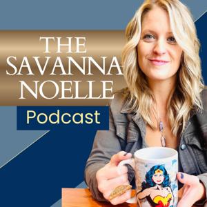 The Savanna Noelle Podcast