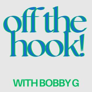 Off the Hook! with Bobby G