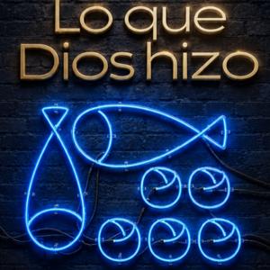Lo que Dios hizo