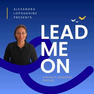 Lead Me On: A People's Leadership Podcast