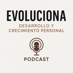 EVOLUCIONA: DESARROLLO Y CRECIMIENTO PERSONAL