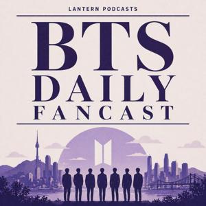 BTS Daily Podcast
