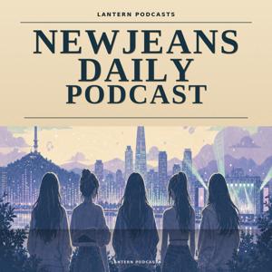NewJeans Daily Podcast