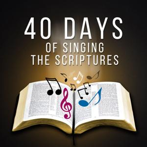 40 days of singing the scriptures