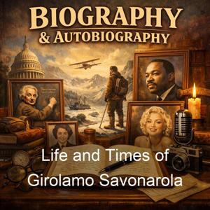 Life and Times of Girolamo Savonarola
