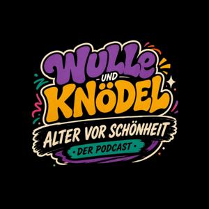 Wulle & Knödel: Alter vor Schönheit