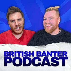 British Banter Podcast