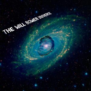 The Will Bower Universe