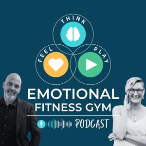 Emotional Fitness Gym Podcast