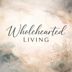 Wholehearted Living