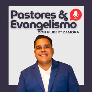 Pastores & Evangelismo con Hiubert Zamora
