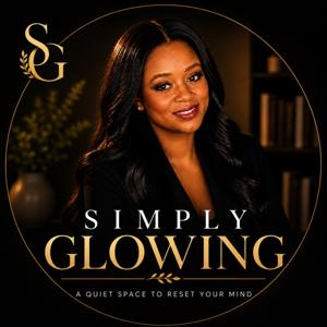 Simply Glowing™ | A Quiet Space to Reset Your Mind