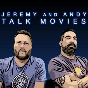 Jeremy and Andy Talk Movies