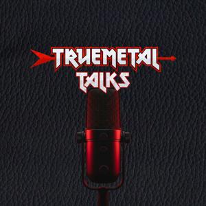 TrueMetal Talks