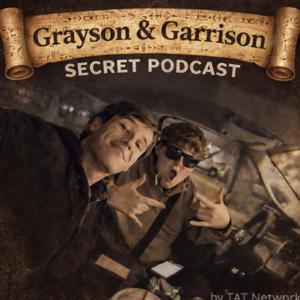 Grayson & Garrison's Secret Podcast