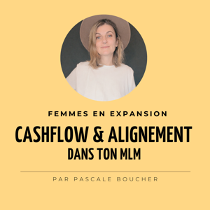Cashflow et alignement dans ton MLM