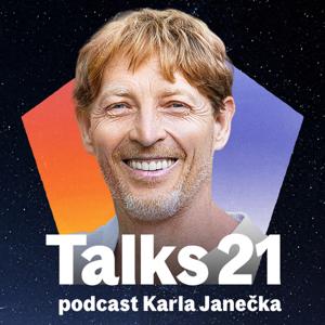 Talks 21 — The Karel Janeček Podcast