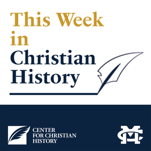 This Week in Christian History