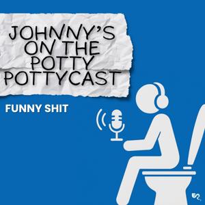 Johnny's on the Potty Pottycast