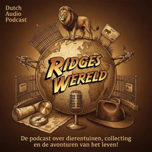 Ridges Wereld | Podcast over Dierentuinen, Collecting & de Avonturen van het Leven