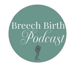 Breech Birth Podcast