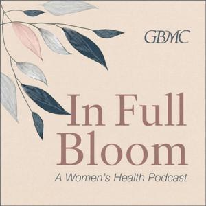 In Full Bloom - A Women's Health Podcast