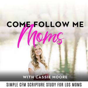 Come, Follow Me Moms | Simple Come Follow me for Busy Moms, Christ Centered Scripture study, Simple Scripture Study